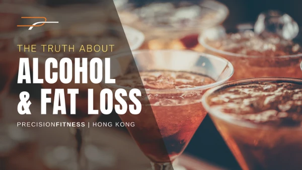 Coctails with The truth about alcohol and fat loss text over it