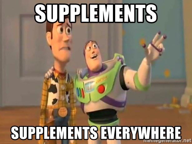 Supplements everywhere meme